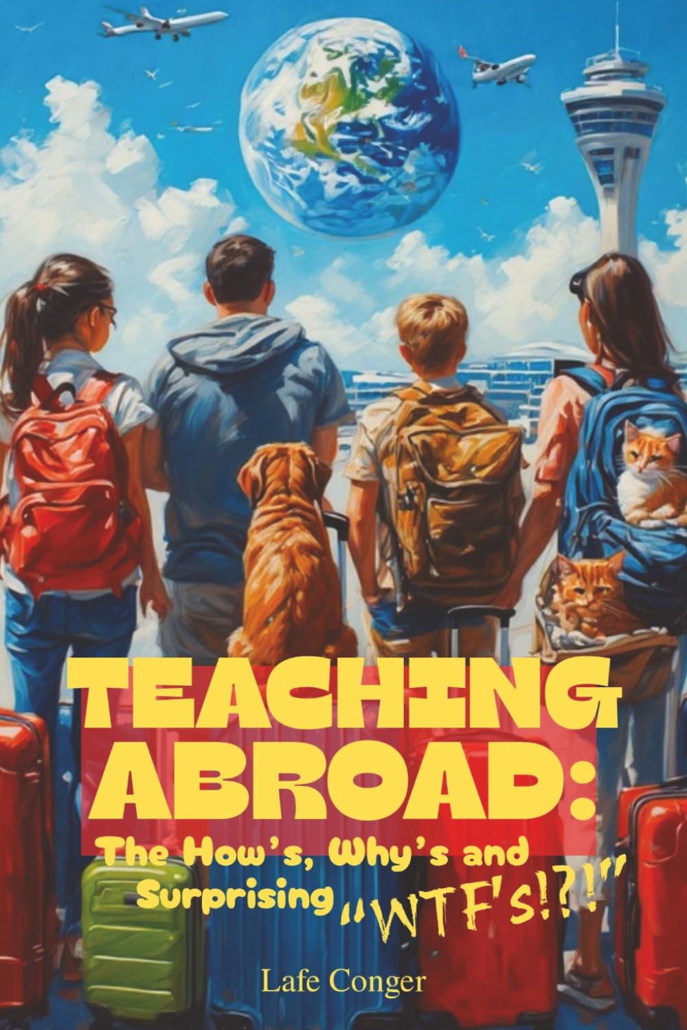 Teaching Abroad: The How's, Why's and Surprising "WTF's!?!"