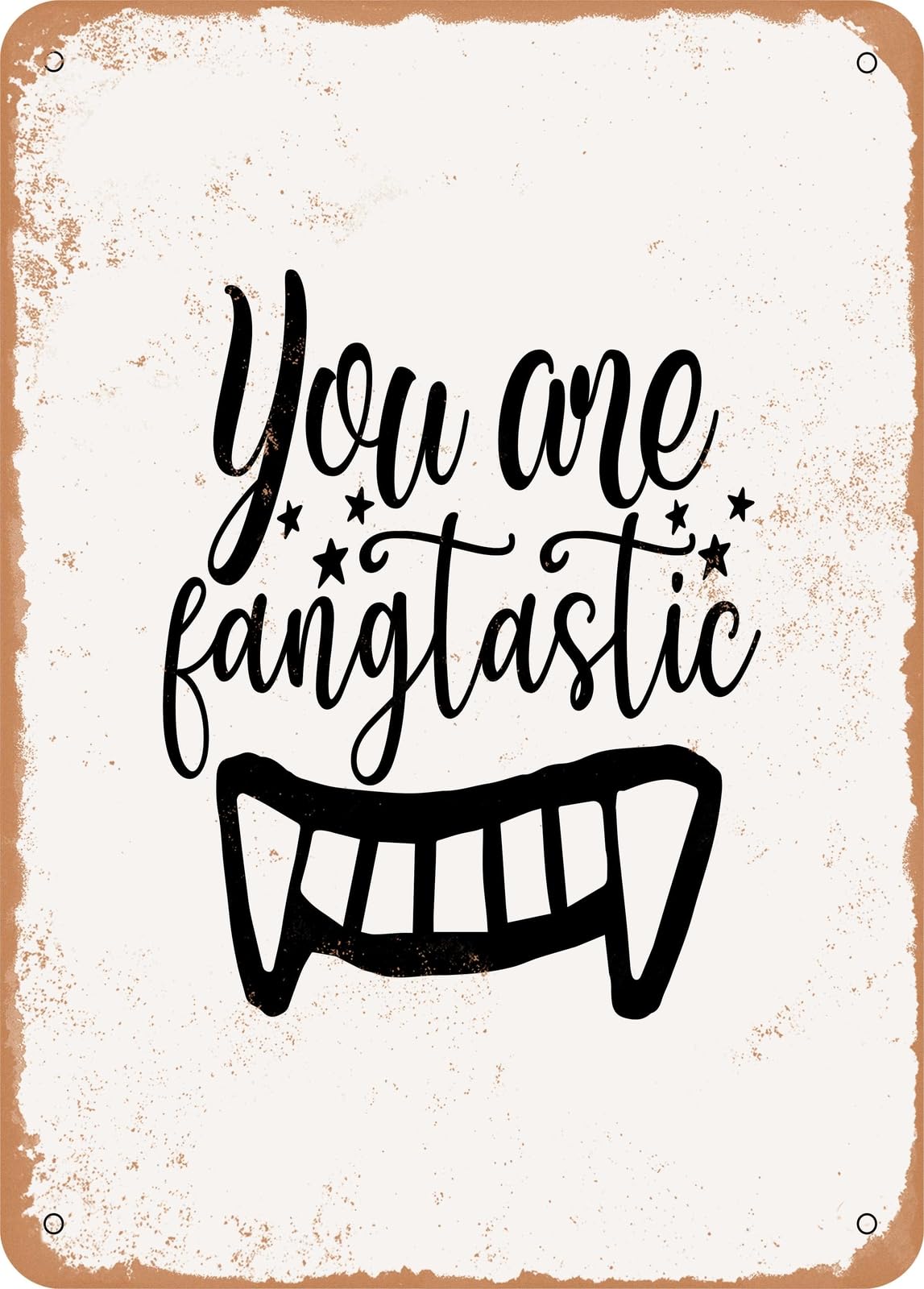 Miaomansenstore Metal Sign - You Are Fangtastic - Vintage Rusty Look Home Decor