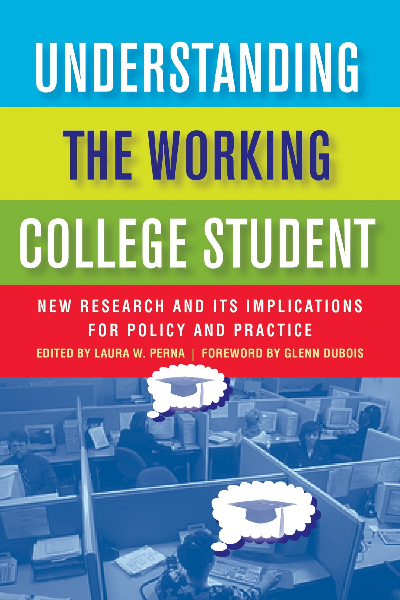 Understanding the Working College Student: New Research and Its Implications for Policy and Practice