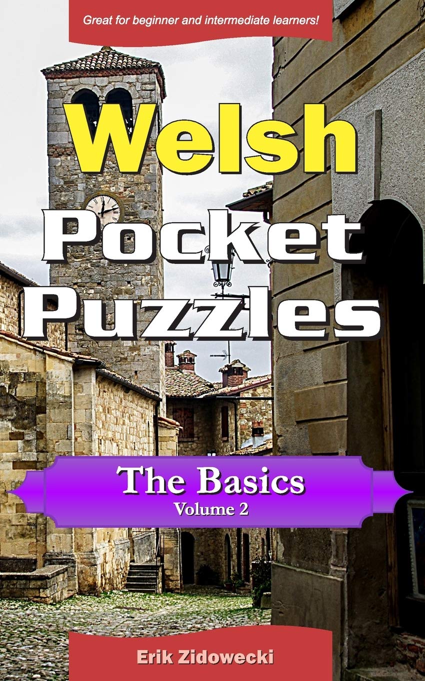 Welsh Pocket Puzzles - The Basics - Volume 2: A collection of puzzles and quizzes to aid your language learning