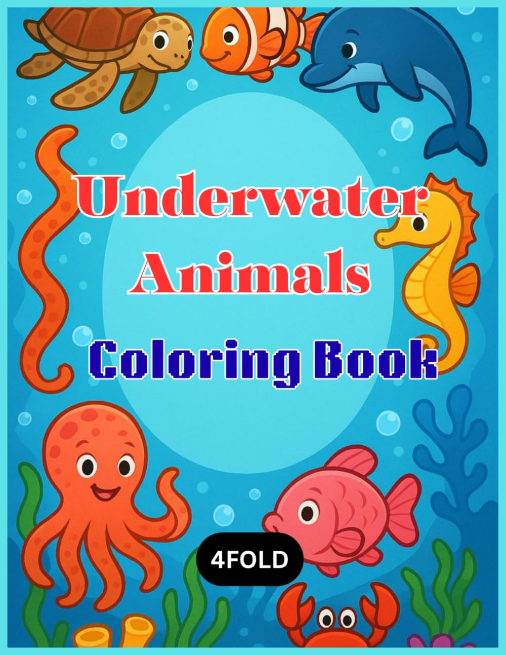 Underwater Animals Coloring Book for Kids Ages 4-8: 50+ Sea Creatures Coloring Pages with Whales, Sharks, Dolphins, and Fish