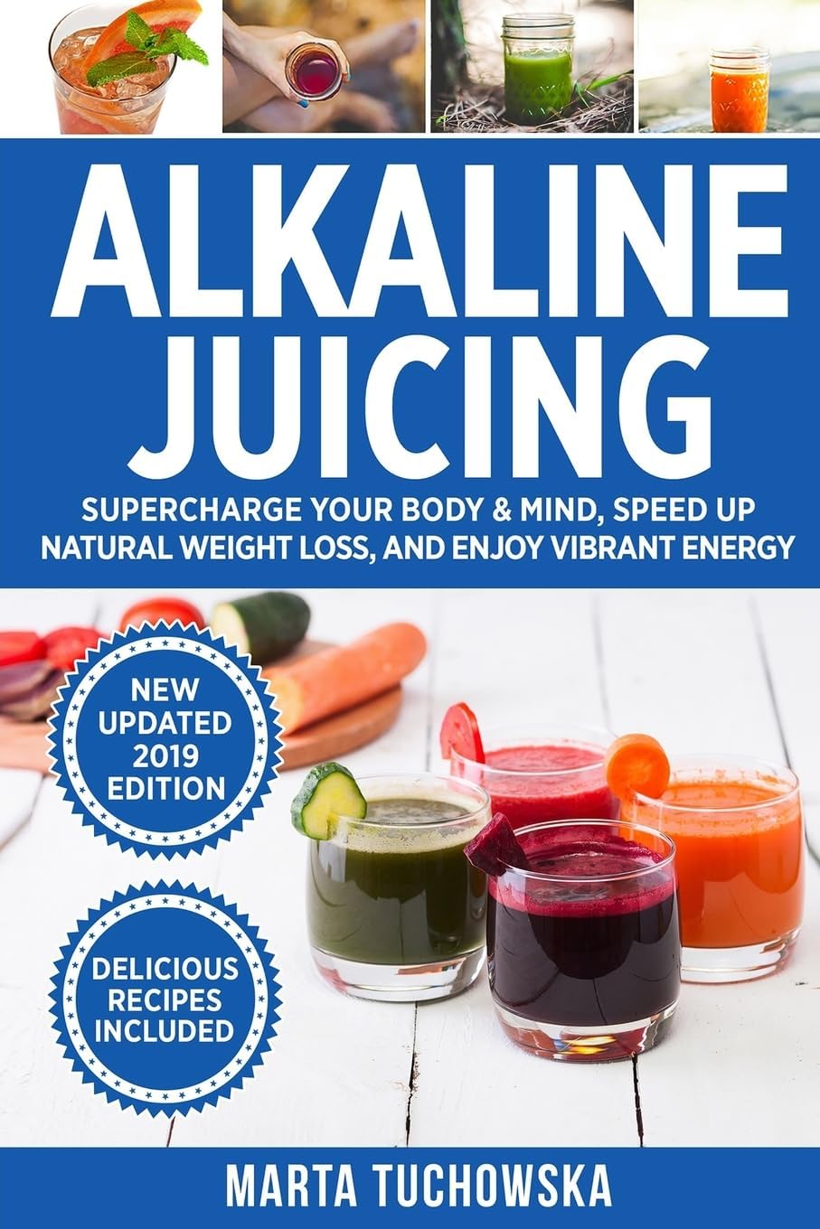 Alkaline Juicing: Supercharge Your Body & Mind, Speed Up Natural Weight Loss, and Enjoy Vibrant Energy (Alkaline Lifestyle)