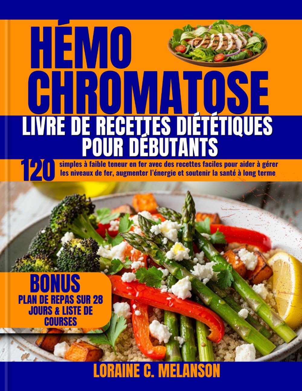 hémochromatose Livre de recettes diététiques pour débutants: 120 simples à faible teneur en fer avec des recettes faciles pour aider à gérer les ... l’énergie et soutenir la santé à long terme