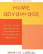 Home Advantage: Social Class and Parental Intervention in Elementary Education