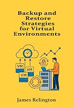 Backup and Restore Strategies for Virtual Environments