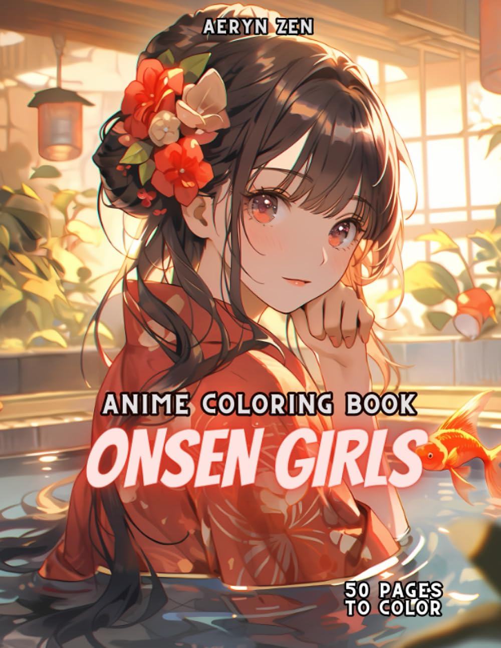 Anime Coloring Book: Girls Onsen Edition: Manga Art & Anime Enthusiasts Stress Relief Adult Coloring