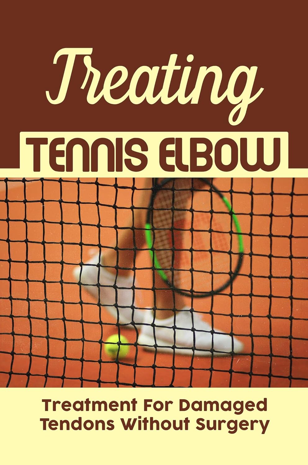 Treating Tennis Elbow Treatment For Damaged Tendons Without Surgery