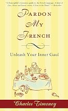 Pardon My French: Unleash Your Inner Gaul