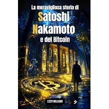 La meravigliosa storia di Satoshi Nakamoto e del Bitcoin libro bianco o nero sul Bitcoin e sulle criptovalute