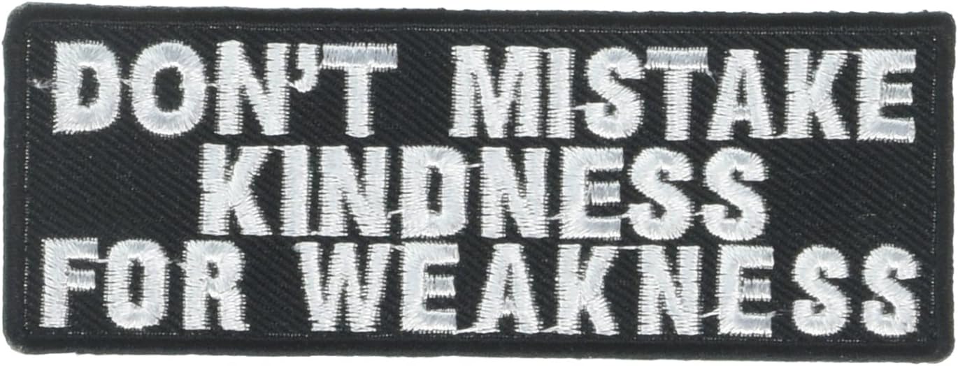 Graphic Dust Don't Mistake My Kindness for Weakness Embroidered Iron on Patch Quote Biker Motorcycle