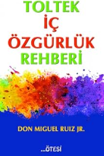 Toltek İç Özgürlük Rehberi