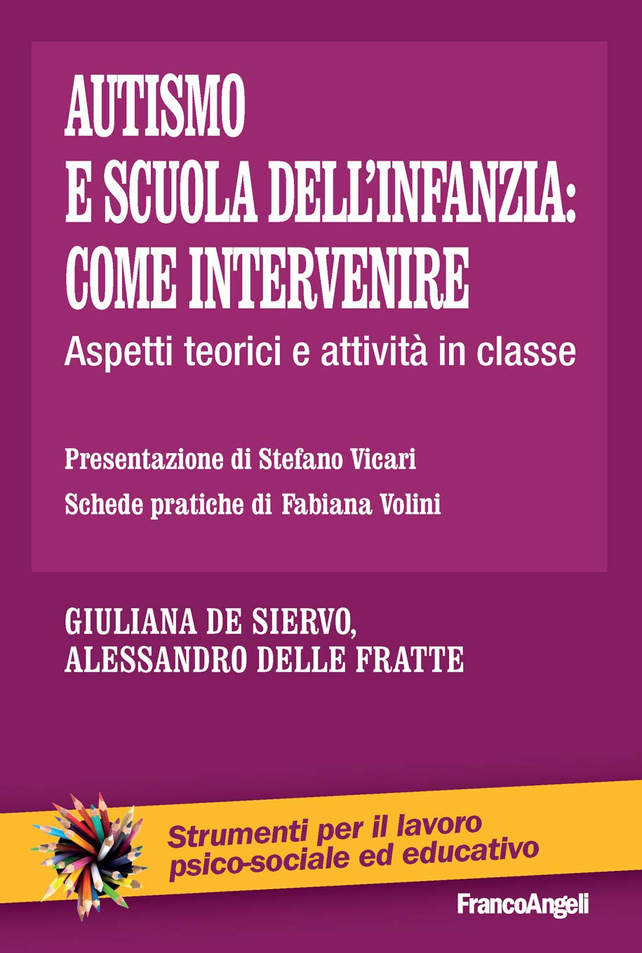 Autismo e scuola dell'infanzia: come intervenire: Aspetti teorici e attività in classe (Italian Edition)