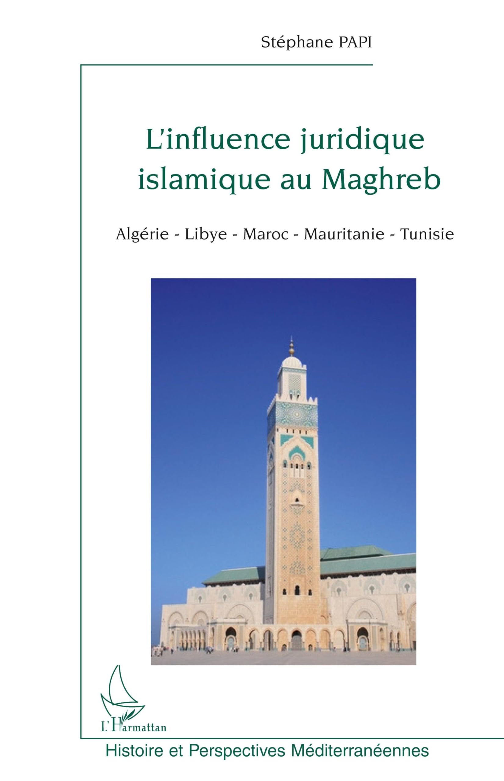 L'influence juridique islamique au Maghreb: Algérie-Libye-Maroc-Mauritanie-Tunisie