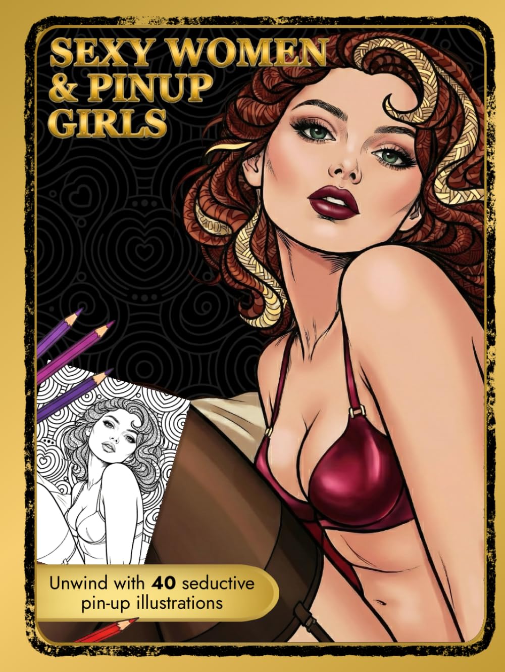 The Sexy Women and Pinup Girls Coloring Book For Adults: Adult Coloring with Erotic Illustrated Drawings of Beautiful Women