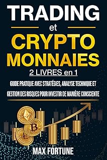Trading et Cryptomonnaies: 2 Livres en 1 - Guide Pratique avec Stratégies, Analyse Technique et Gestion des Risques pour Investir de Manière Consciente