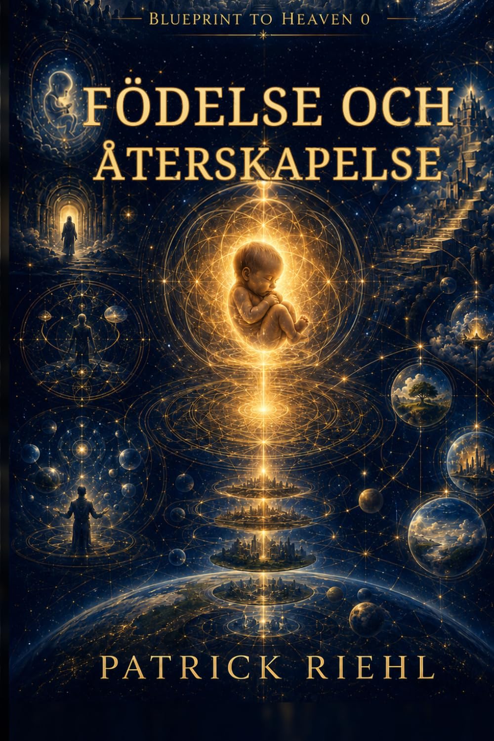 Blueprint to Heaven 0: Födelse och nyskapelse