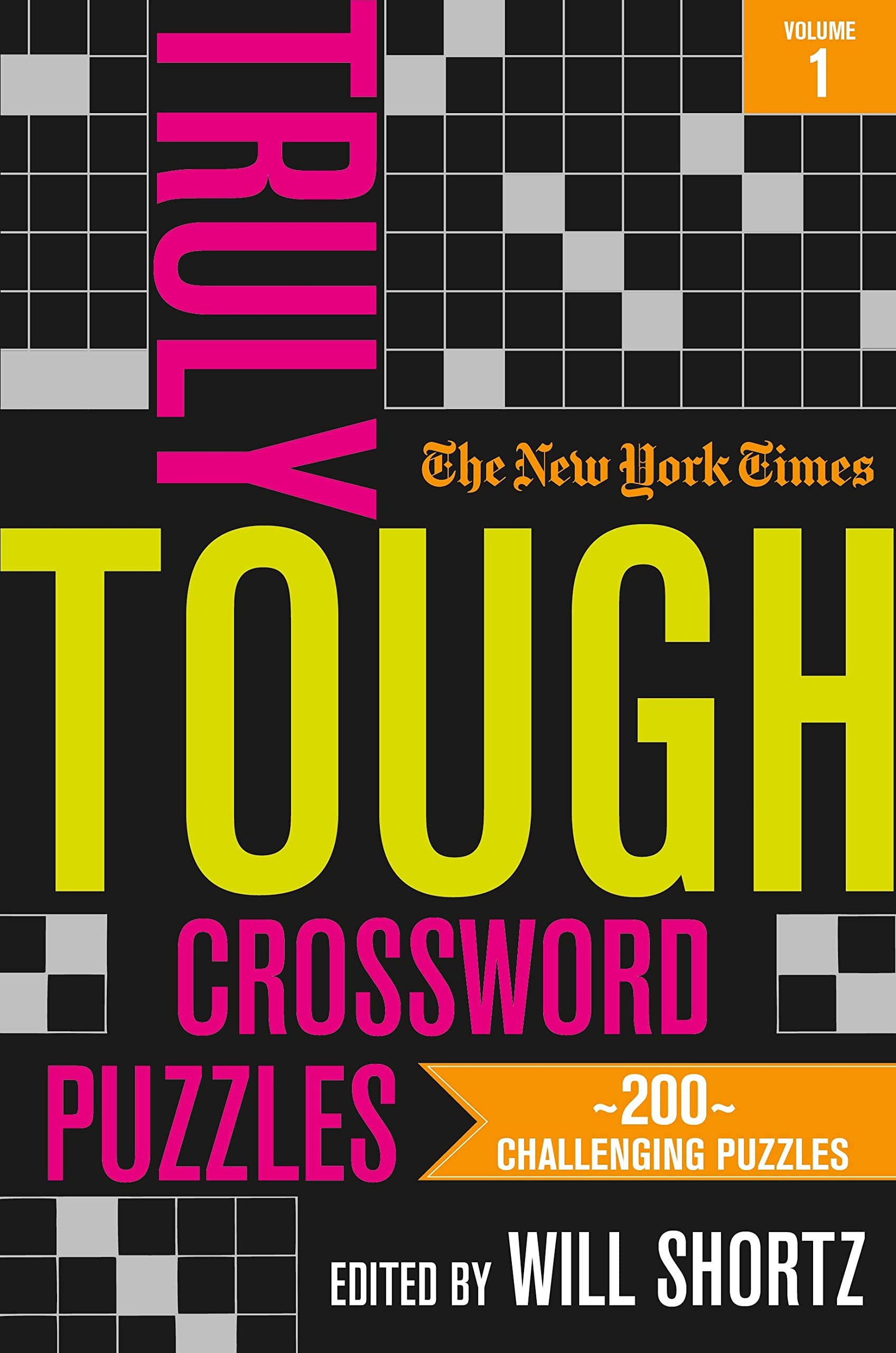 New York Times Truly Tough Crossword Puzzles: 200 Challenging Puzzles