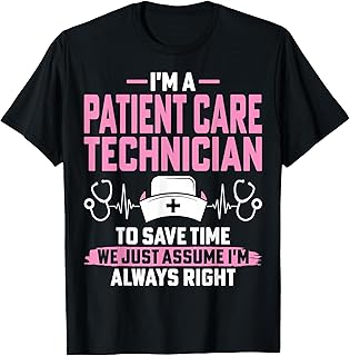 I'm a Patient Care Technician - Nurse Week PCT Tech Gifts T-Shirt