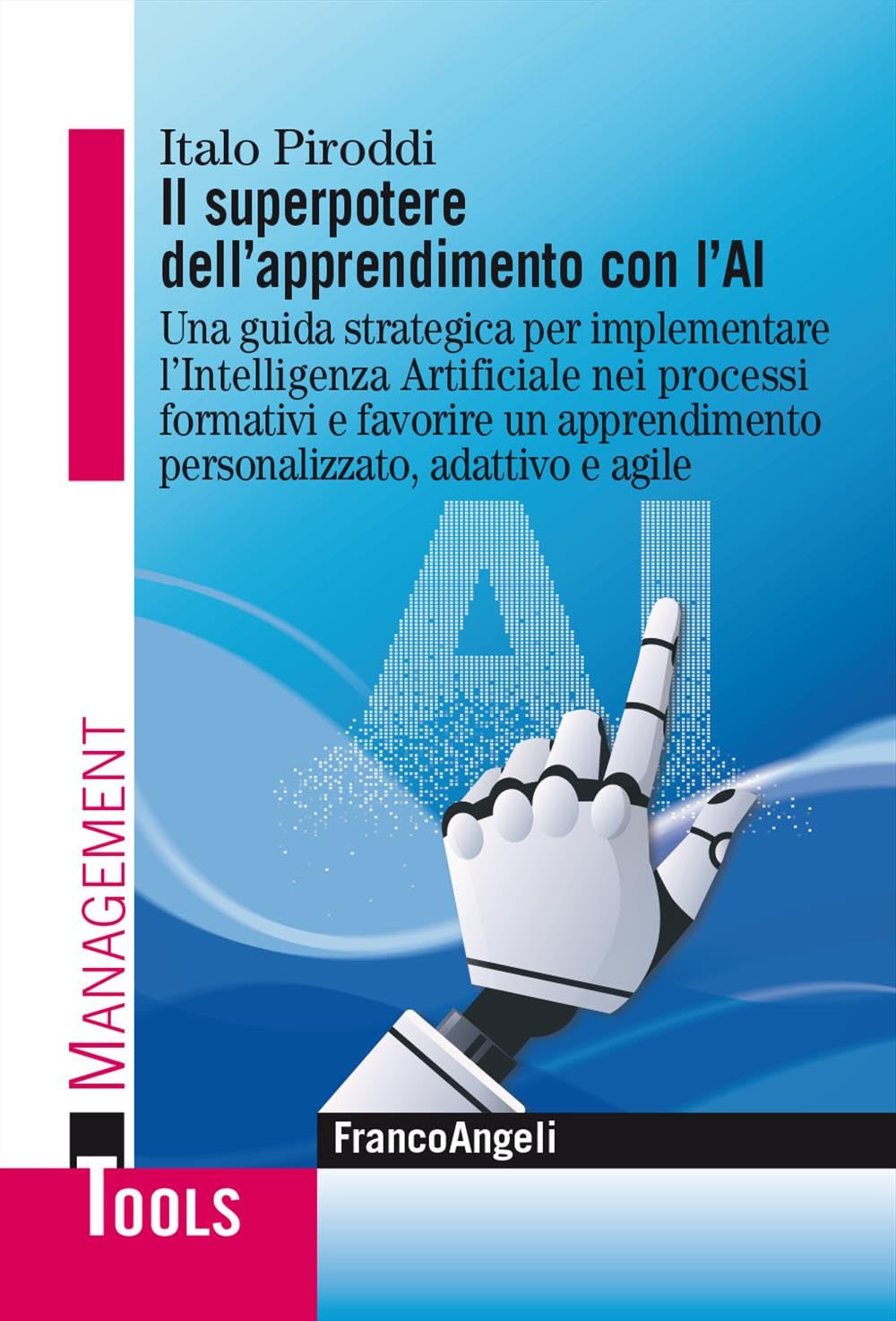 Il Superpotere Dell'apprendimento Con L'ai. Una Guida Strategica Per Implementare L'intelligenza Artificiale Nei Processi Formativi E Favorire Un Apprendimento Personalizzato, Adattivo E Agile - 4