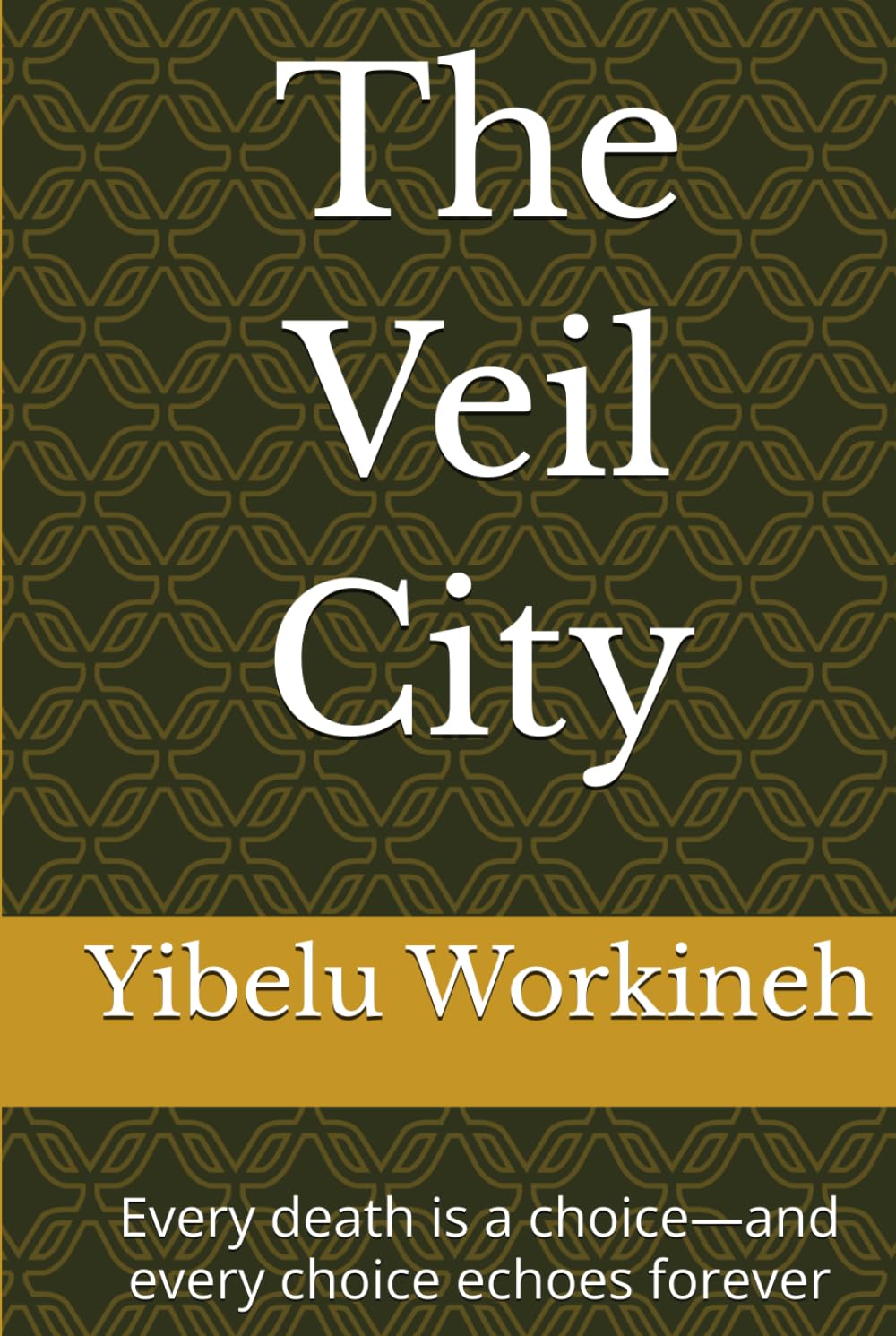 The Veil City: Every death is a choice—and every choice echoes forever