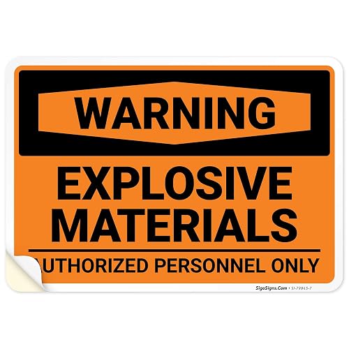 Warning Explosive Materials Authorized Personnel Only OSHA Sign, | 10x7in Weather Resistant 4 Mil Vinyl Stickers by Sigo Signs