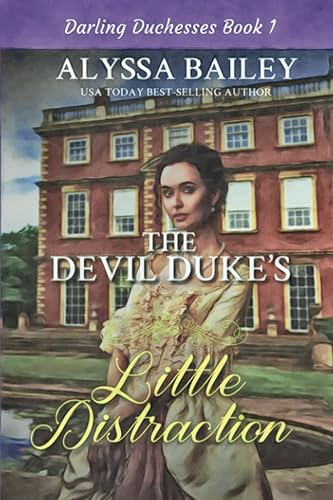 The Devil Duke's Little Distraction: Historical Sweet and Spicy Daddy Duke Romance