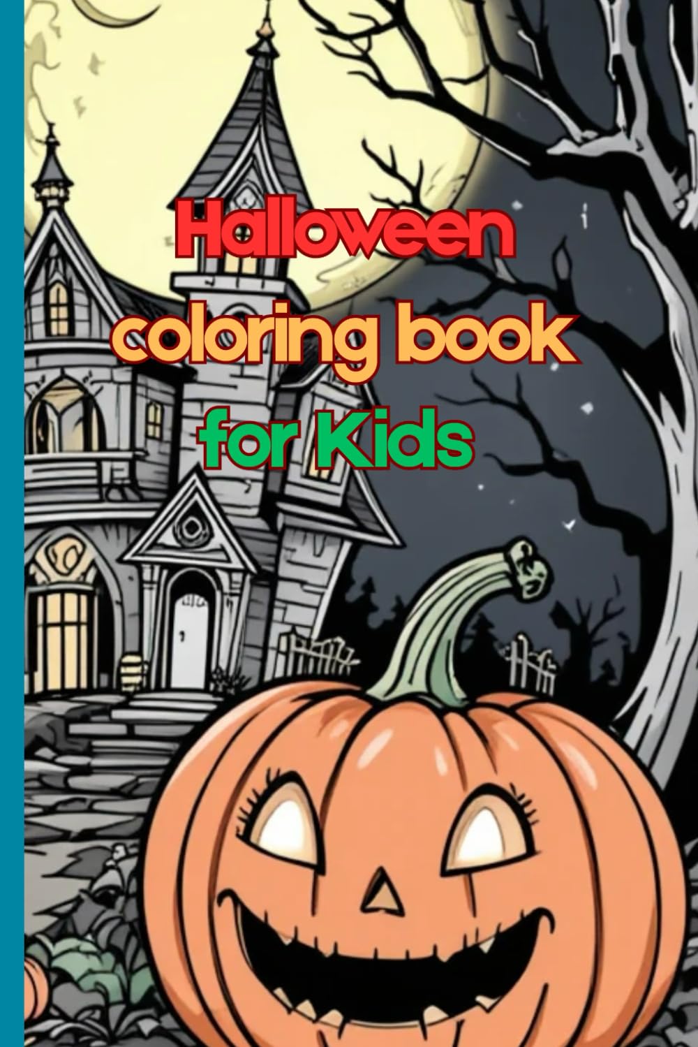 Halloween Coloring Book for Kids Ages 4–8: Fun and Cute Spooky Coloring Pages with Pumpkins, Ghosts, Witches, Bats, and Trick-or-Treat Fun