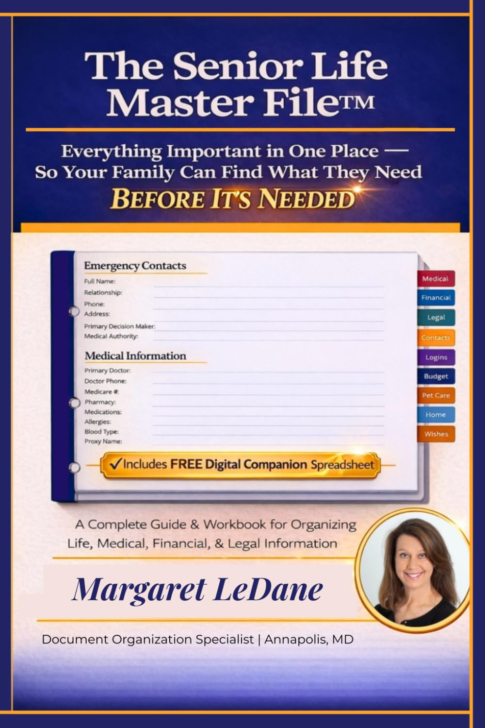The Senior Life Master File: Everything Important in One Place So Your Family Can Find What They Need Before It's Needed