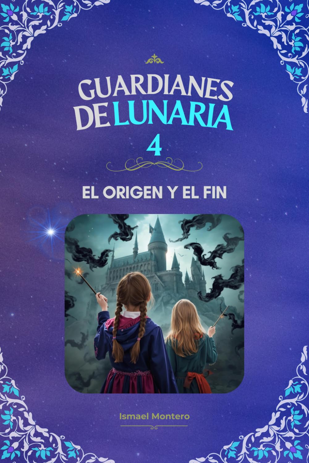 Guardianes de Lunaria 4: El origen y el fin