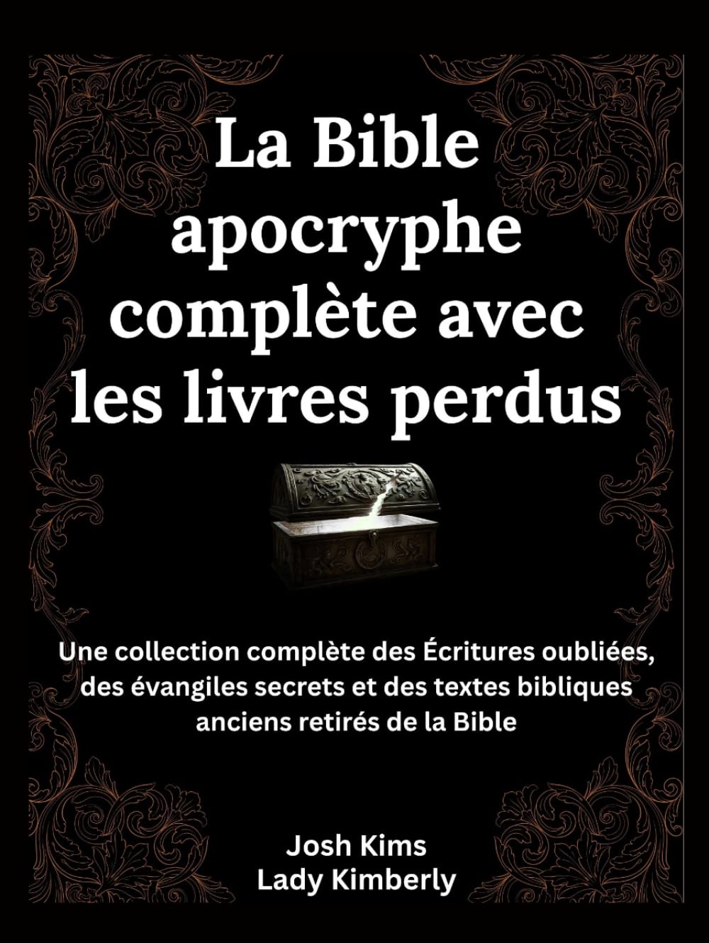 La Bible apocryphe complète avec les livres perdus: Une collection complète des Écritures oubliées, des évangiles secrets et des textes bibliques anciens retirés de la Bible