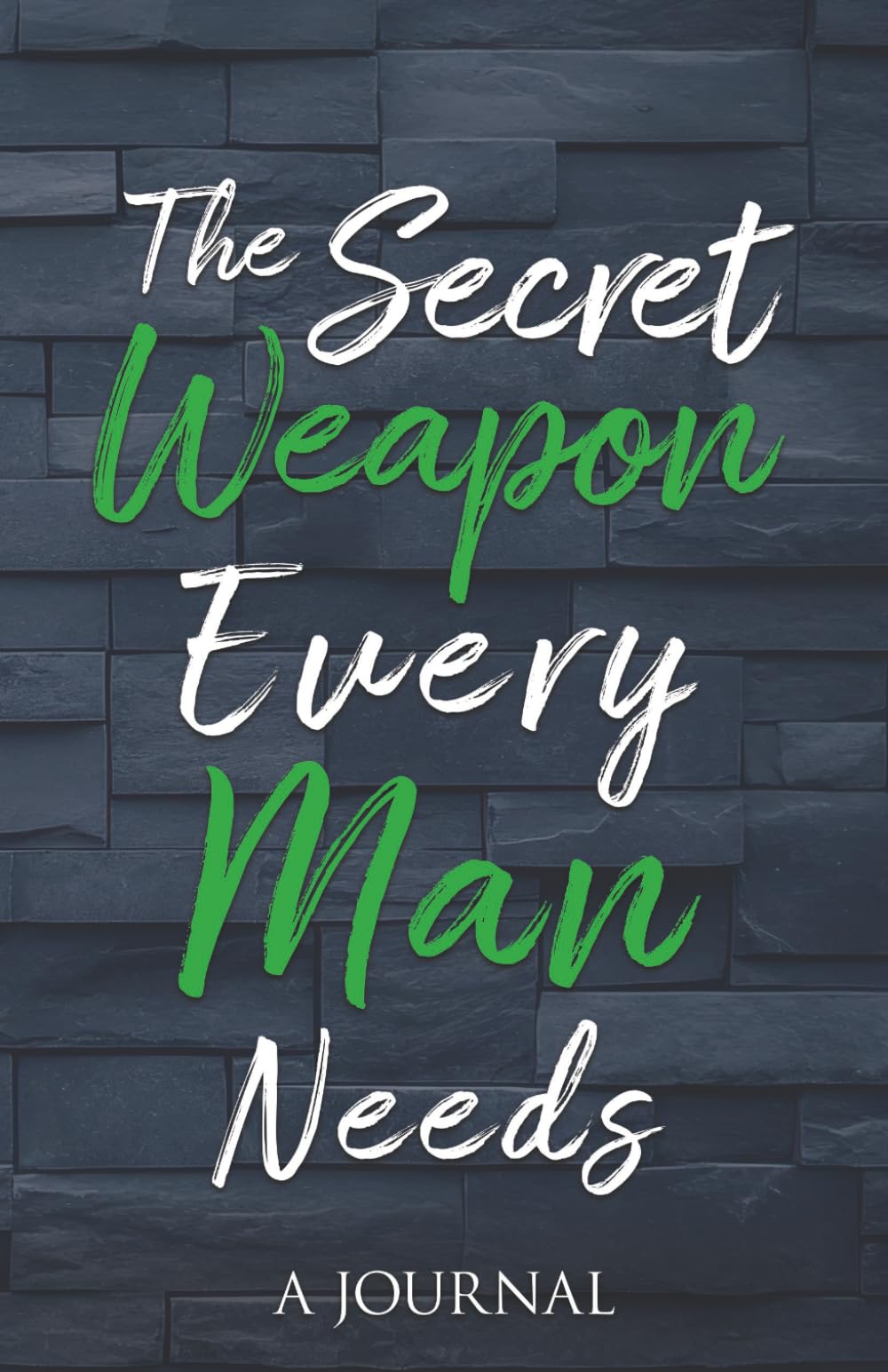 The Secret Weapon Every Man Needs (Stress Relief Journal): A Journal
