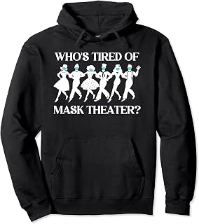 Who's Tired of Mask Theater? Anti-Mask Mandate Pullover Hoodie