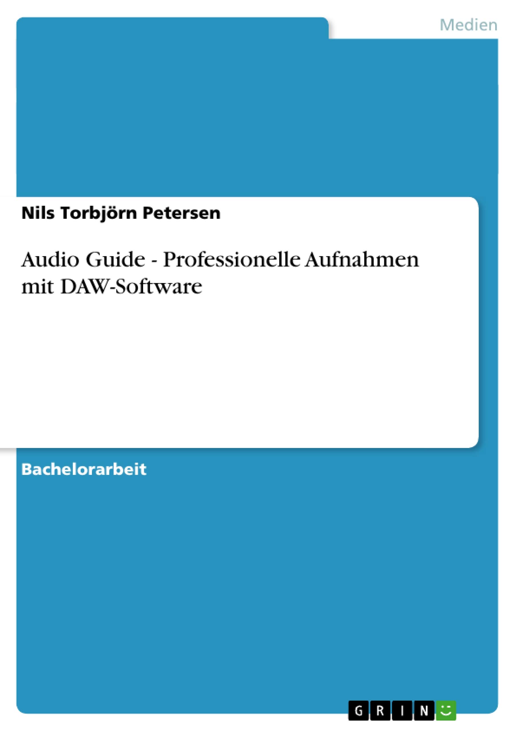 Audio Guide - Professionelle Aufnahmen mit DAW-Software