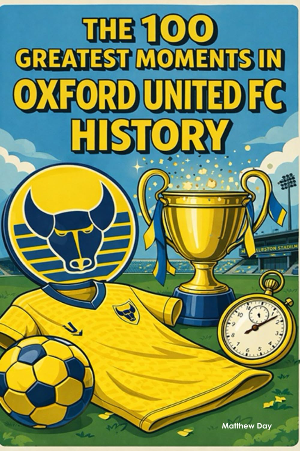 The 100 Greatest Moments in Oxford United FC History