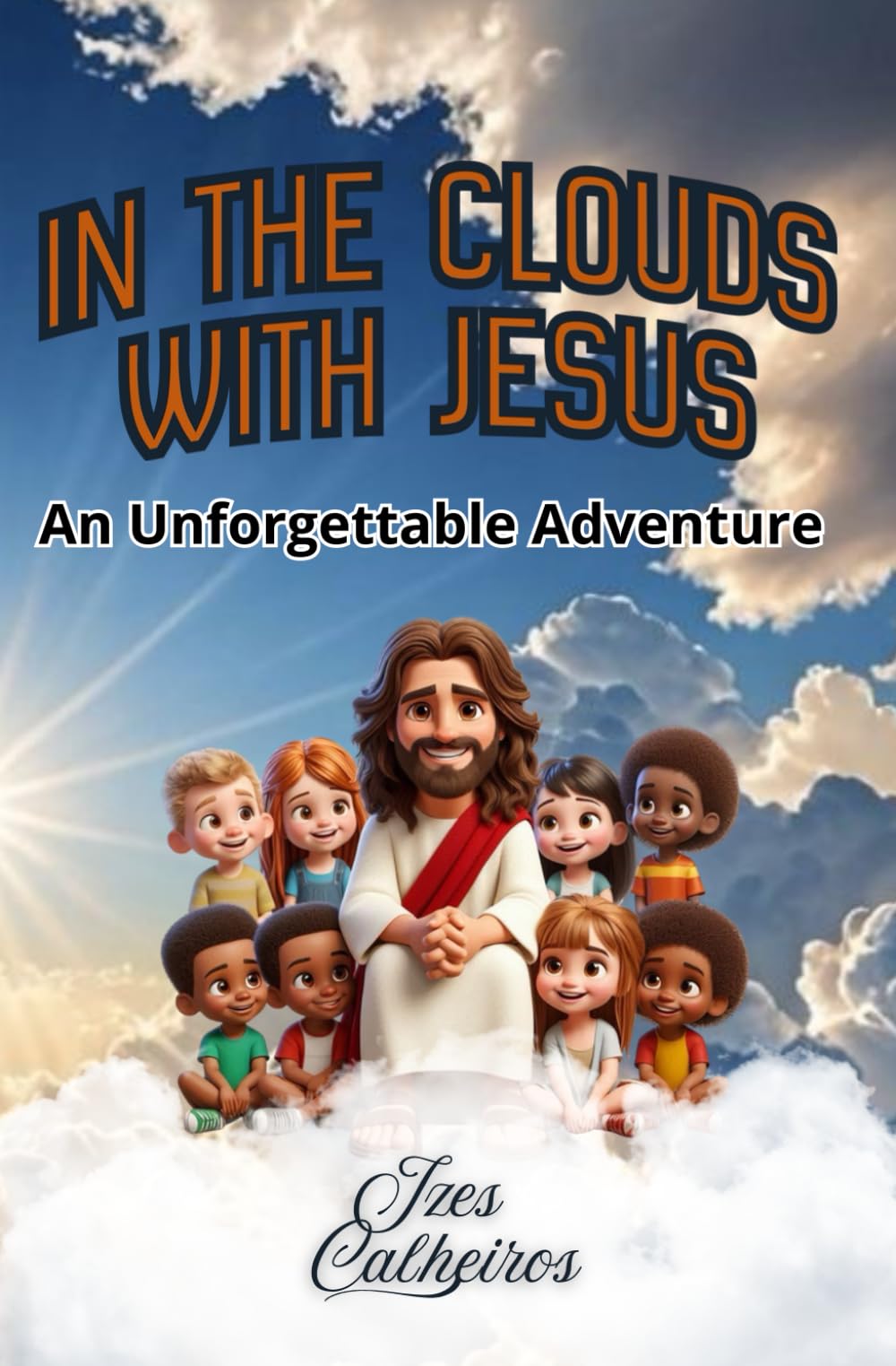 IN THE CLOUDS WITH JESUS. (Heaven’s Little Explorers: Adventures with Jesus in the Foreverland”)