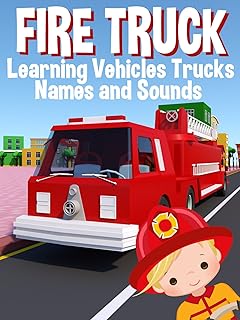 Fire Truck - Learning Vehicles Trucks Names and Sounds