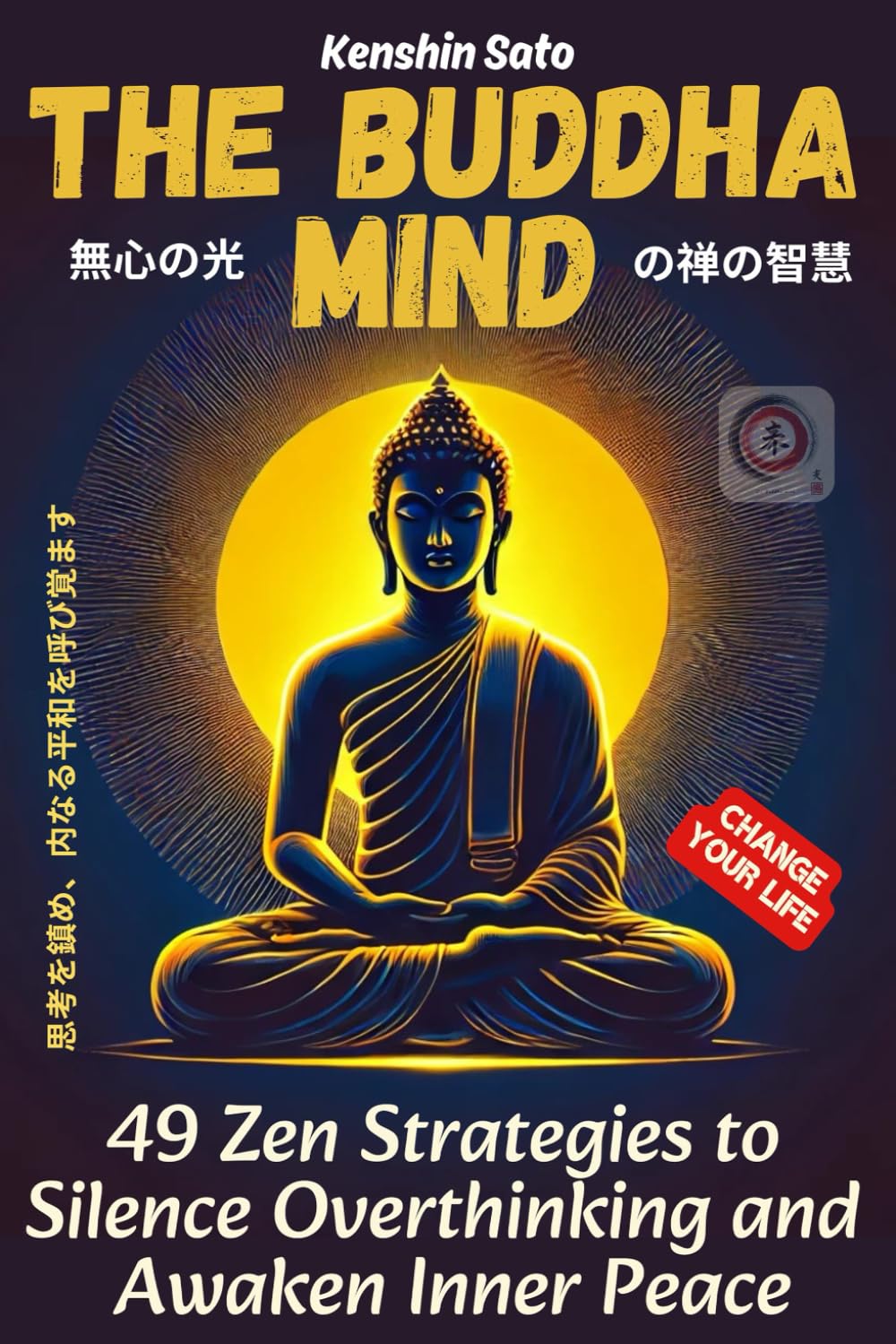 The Buddha Mind: 49 Zen Strategies to Silence Overthinking and Awaken Inner