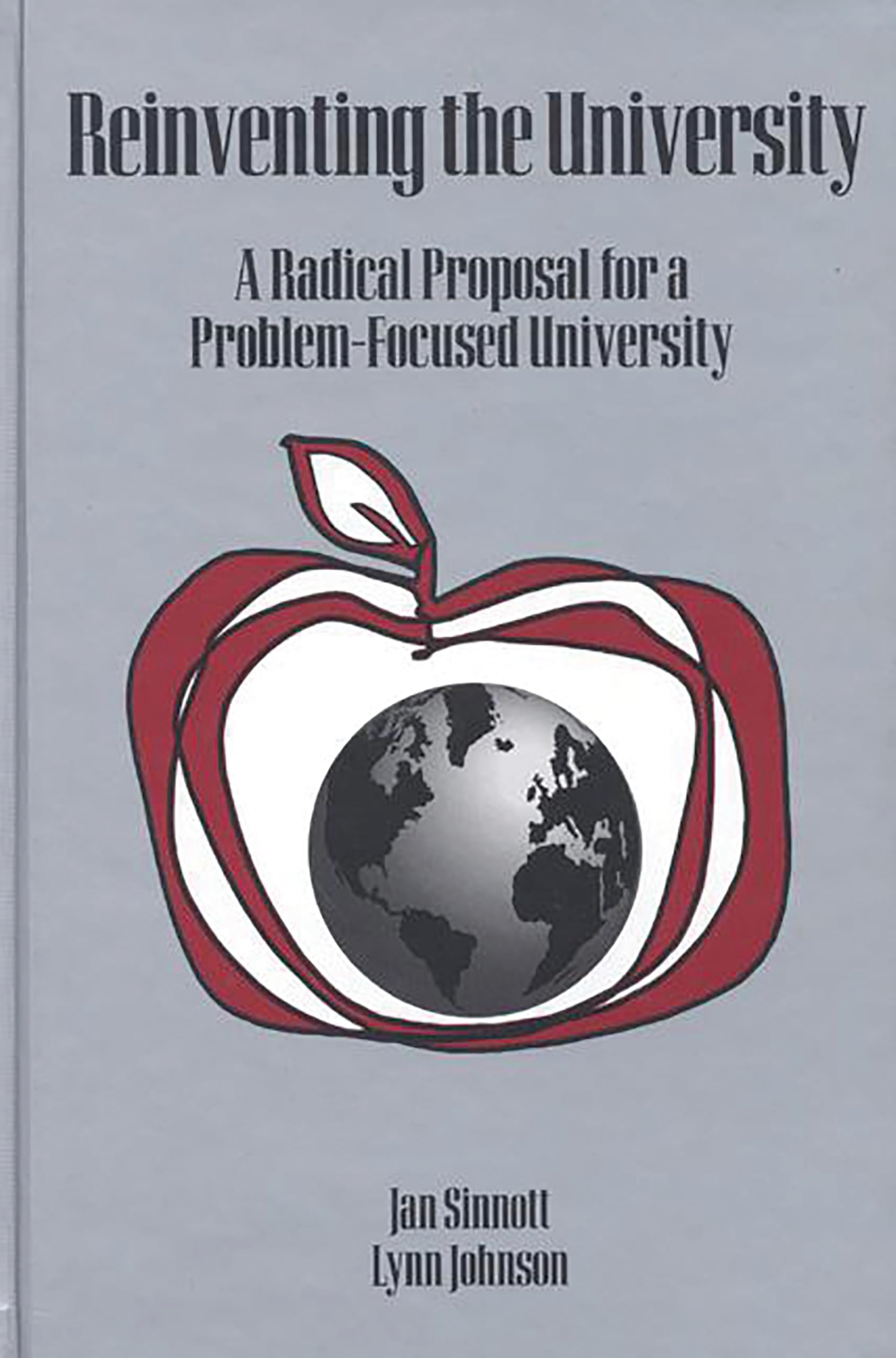 Reinventing the University: A Radical Proposal for a Problem-Focused University (Social and Policy Issues in Education)