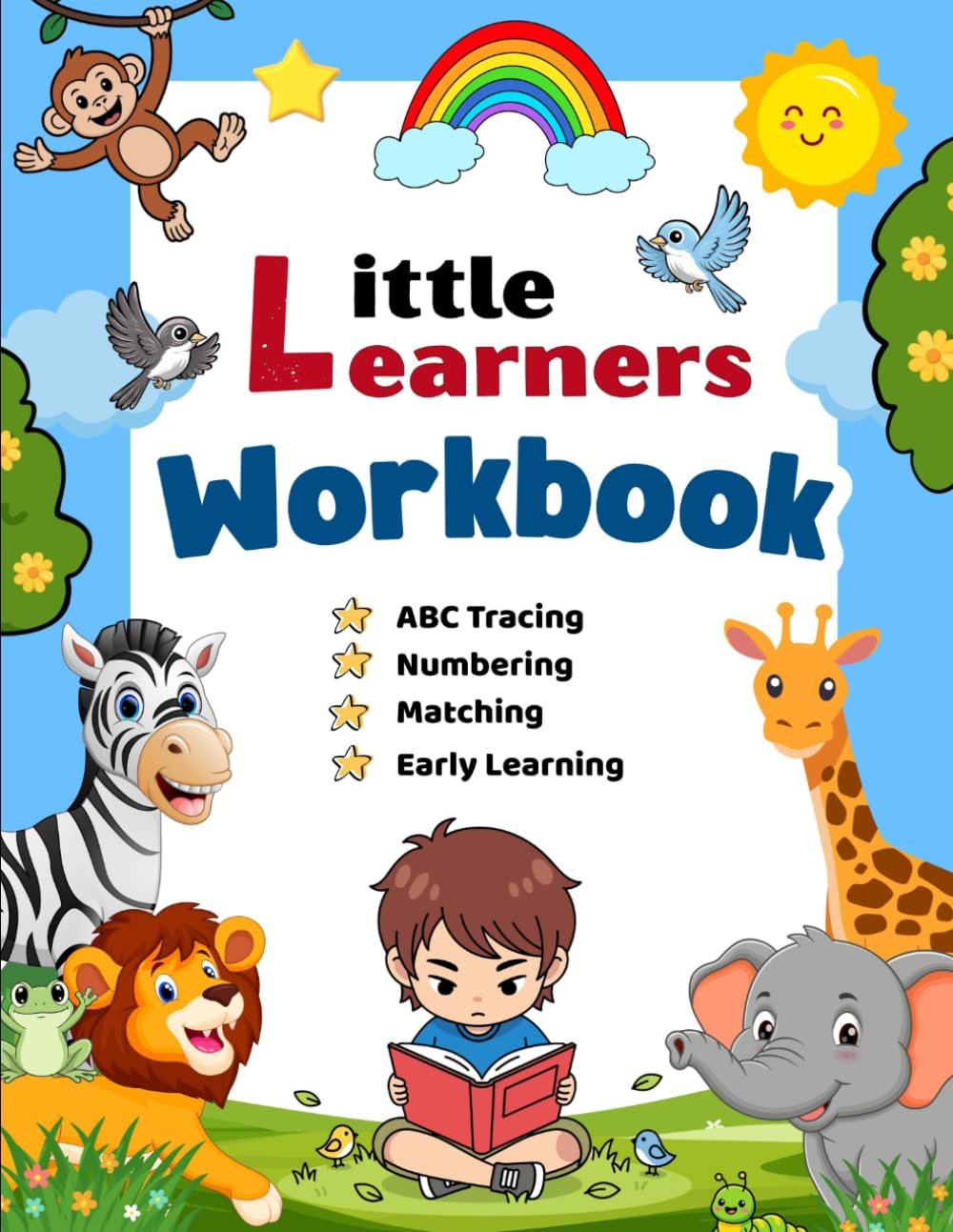 Little Learners Workbook: Learn Letters, Numbers and More Through Fun Activities
