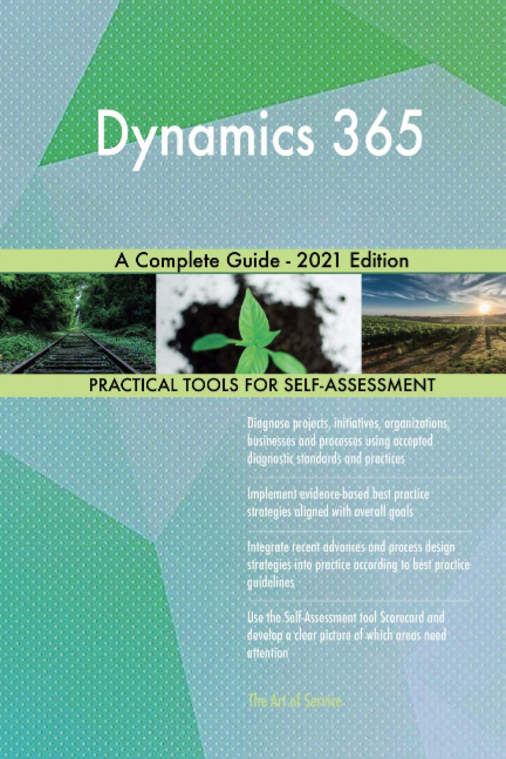 Dynamics 365 A Complete Guide - 2021 Edition