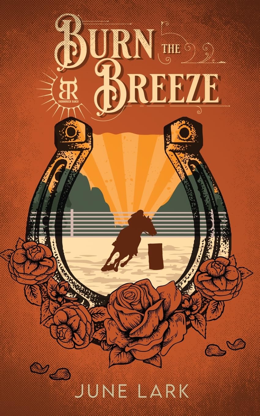 Burn the Breeze: A Thornbrush Ranch Romance: 2