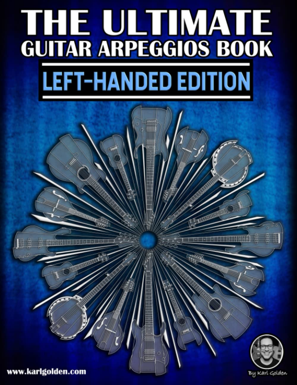 The Ultimate Guitar Arpeggios Book (Left-Handed Edition): Essential For Every Guitar Player: 2 (The Ultimate Left-Handed Guitar Books)