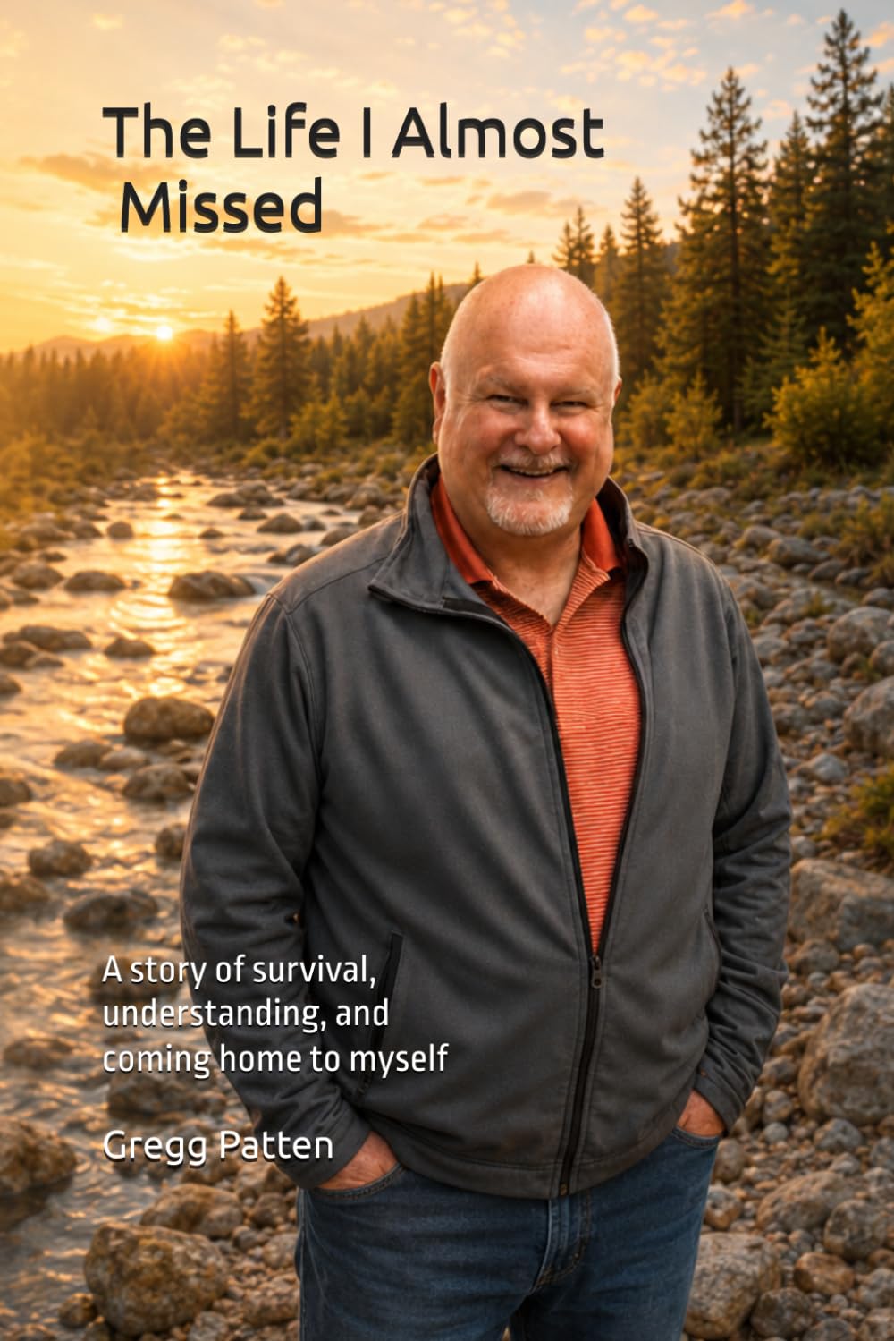 The Life I almost Missed: A story of survival, understanding, and coming home to myself