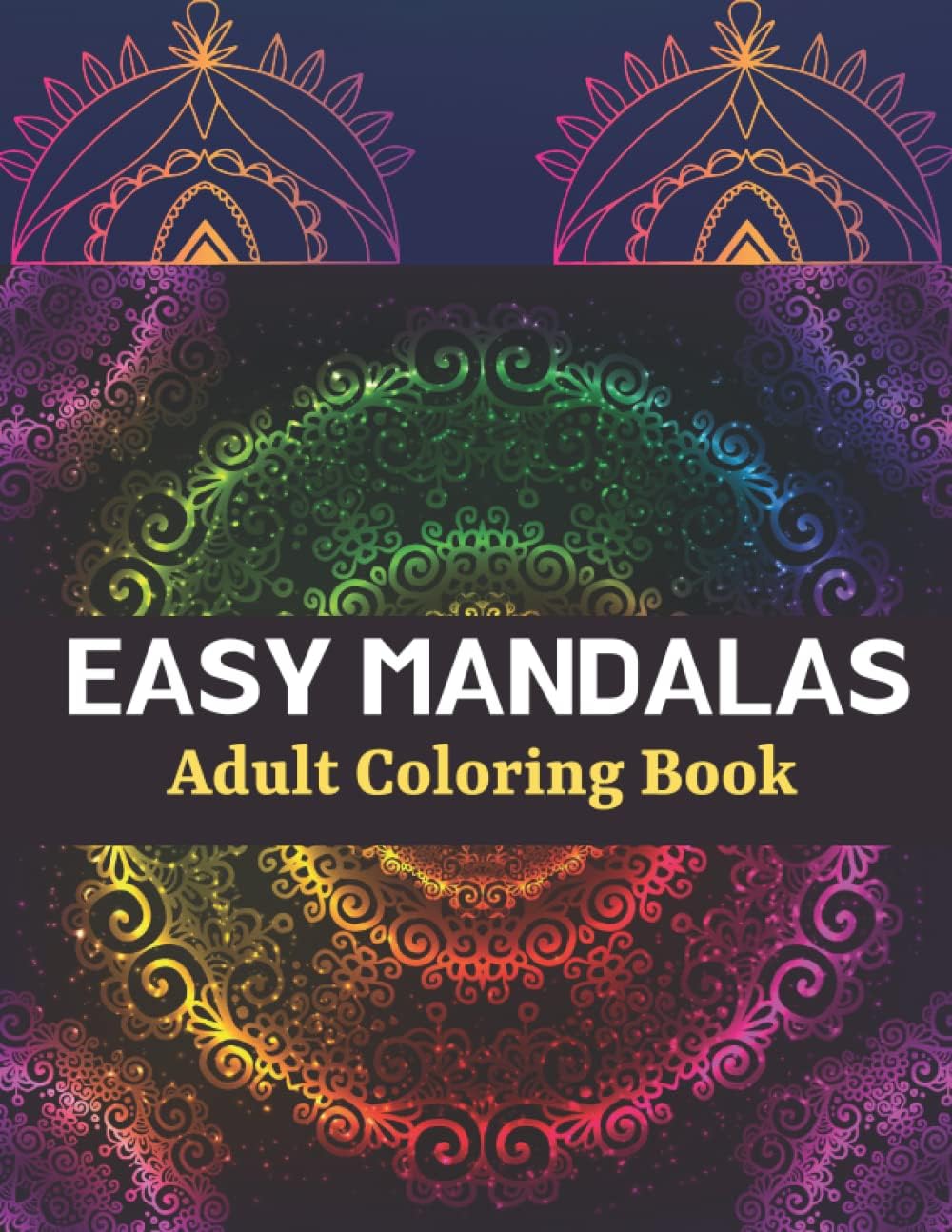 Easy Mandala Adult Coloring Book: Mandala Coloring Book for Kids and Adults with Easy and Simple Mandala Patterns