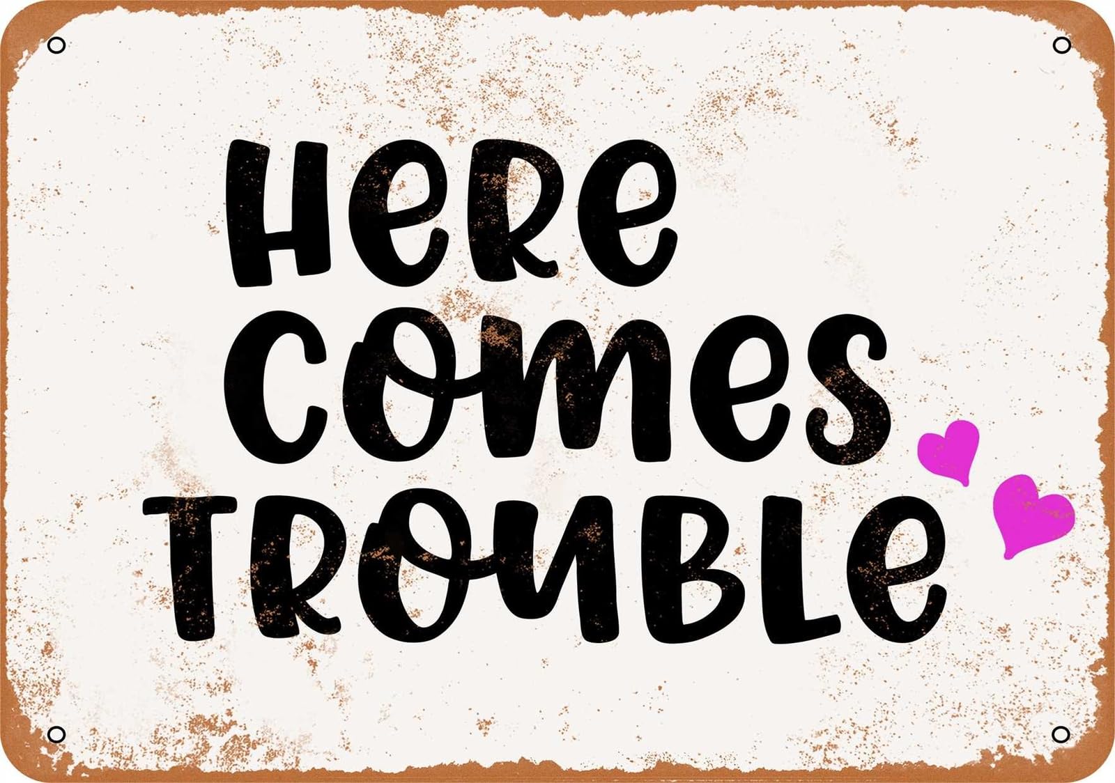 Miaomansenstore Metal Sign - Here Comes Trouble - Vintage Look Home Decor