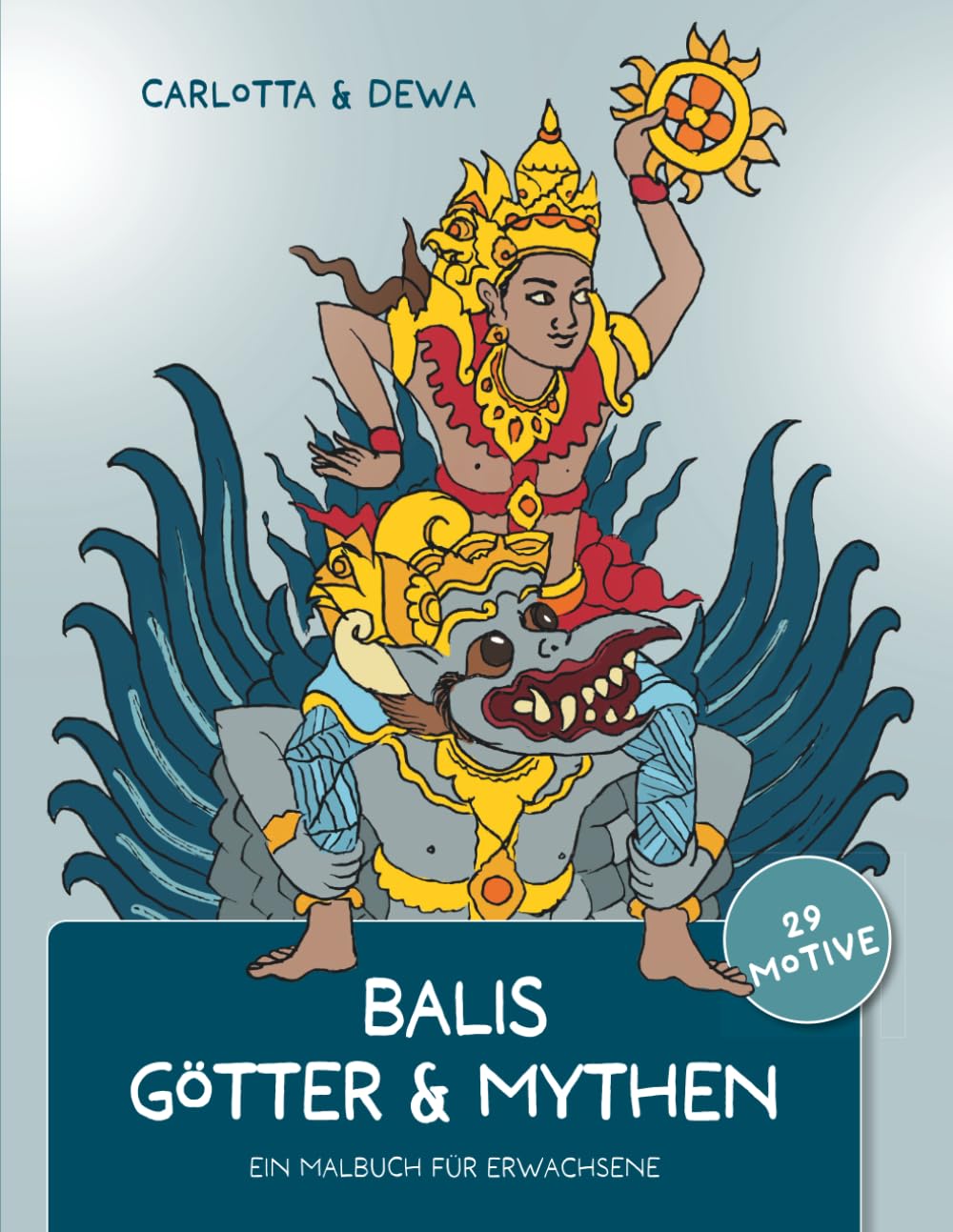 BALIS GÖTTER & MYTHEN: ein Malbuch für Erwachsene