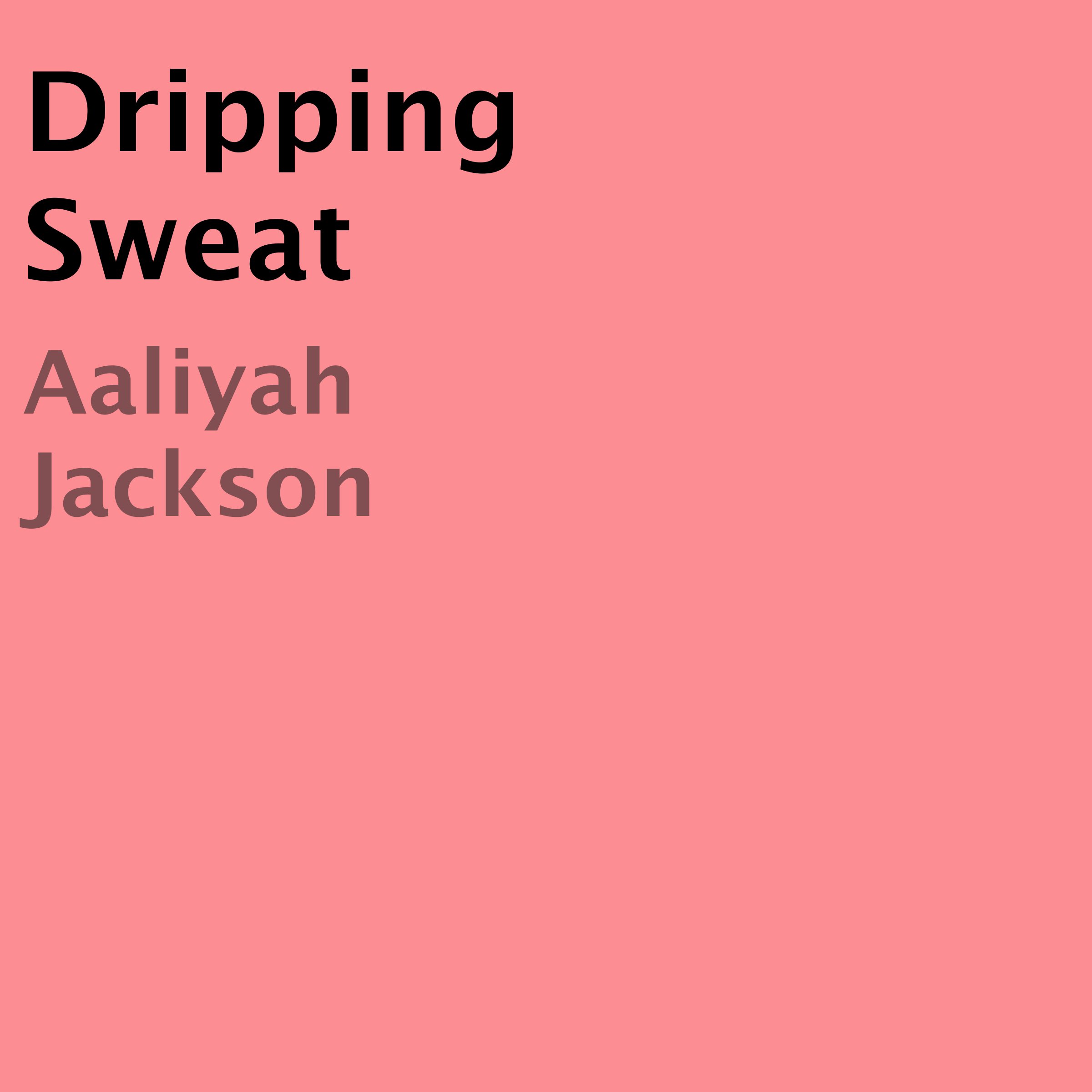 Dripping Sweat