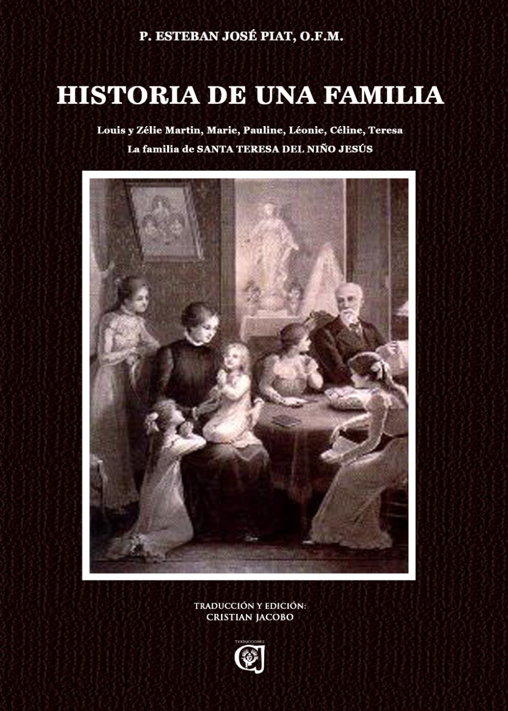 Historia de una Familia: La familia de Santa Teresa del Niño Jesús