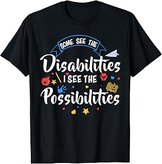 Some See The Disabilities I See The Possibilities Teacher T-Shirt for Men Women