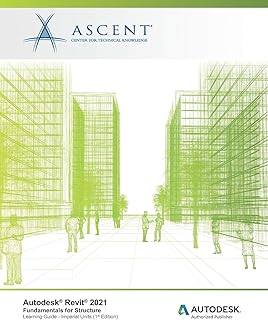 Autodesk Revit 2021: Fundamentals for Structure (Imperial Units): Autodesk Authorized Publisher